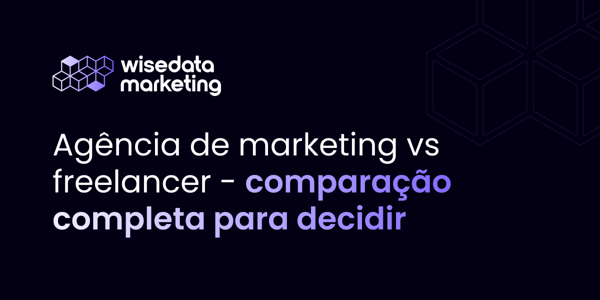 Agência de marketing vs freelancer - comparação completa para decidir