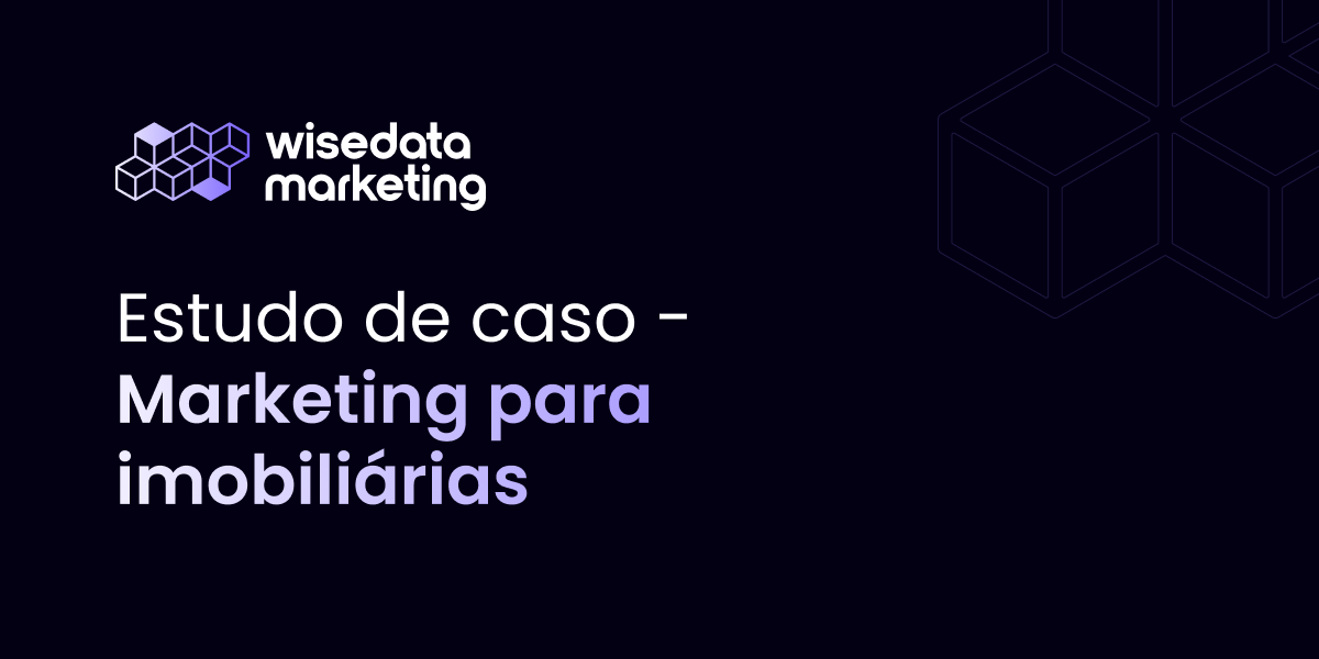 Marketing imobiliário - estratégia digital para imobiliárias e construtoras que faturam acima de R$100k por mês