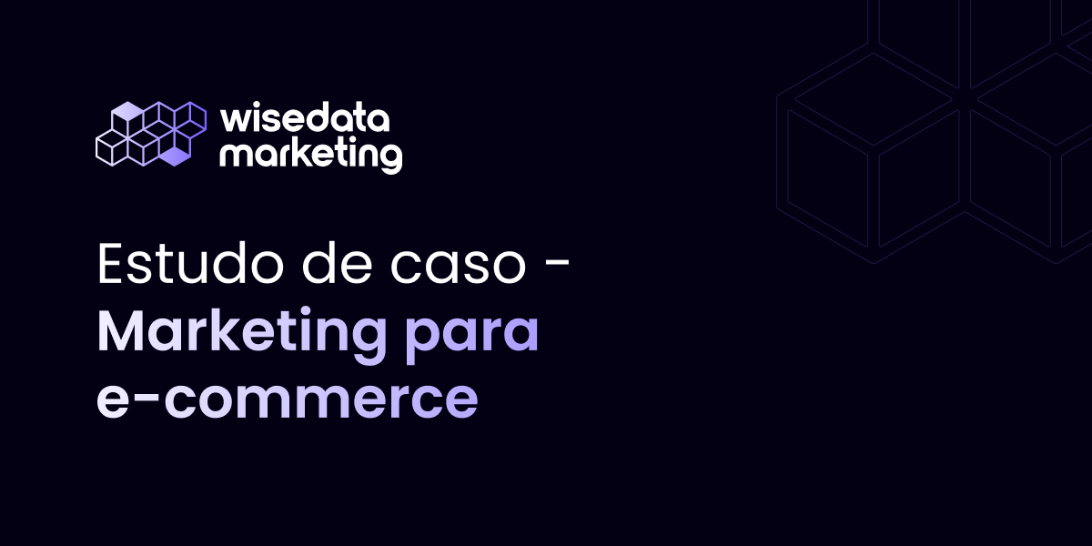 Marketing para e-commerce - estratégia digital para lojas virtuais que faturam acima de R$100k por mês