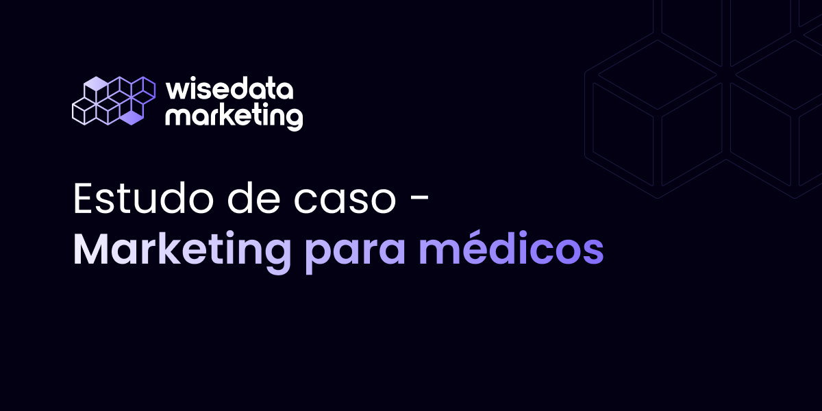 Marketing para médicos - estratégia digital para clínicas médicas que faturam acima de R$100k por mês