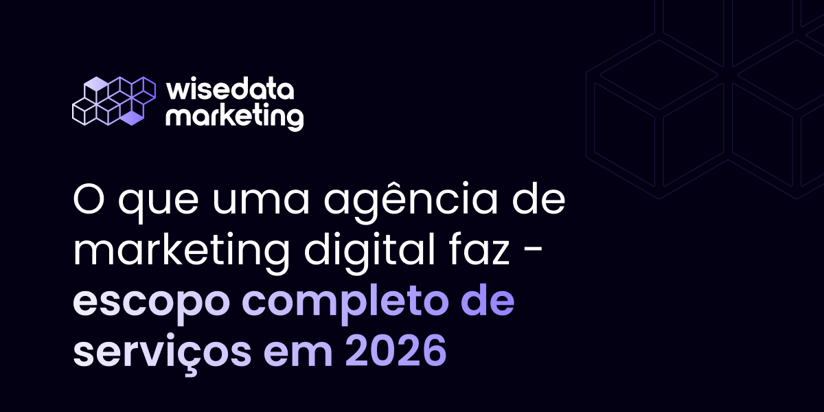 O que uma agência de marketing digital faz - escopo completo de serviços em 2026