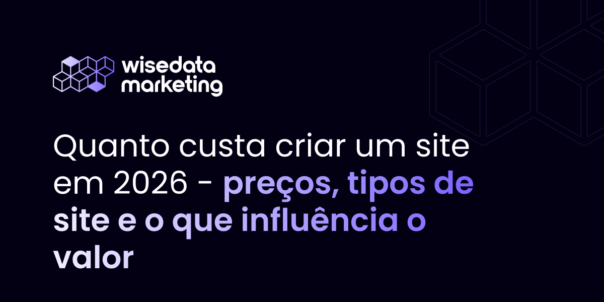 Quanto custa criar um site profissional em 2026 - preços, tipos de site e o que influencia o valor